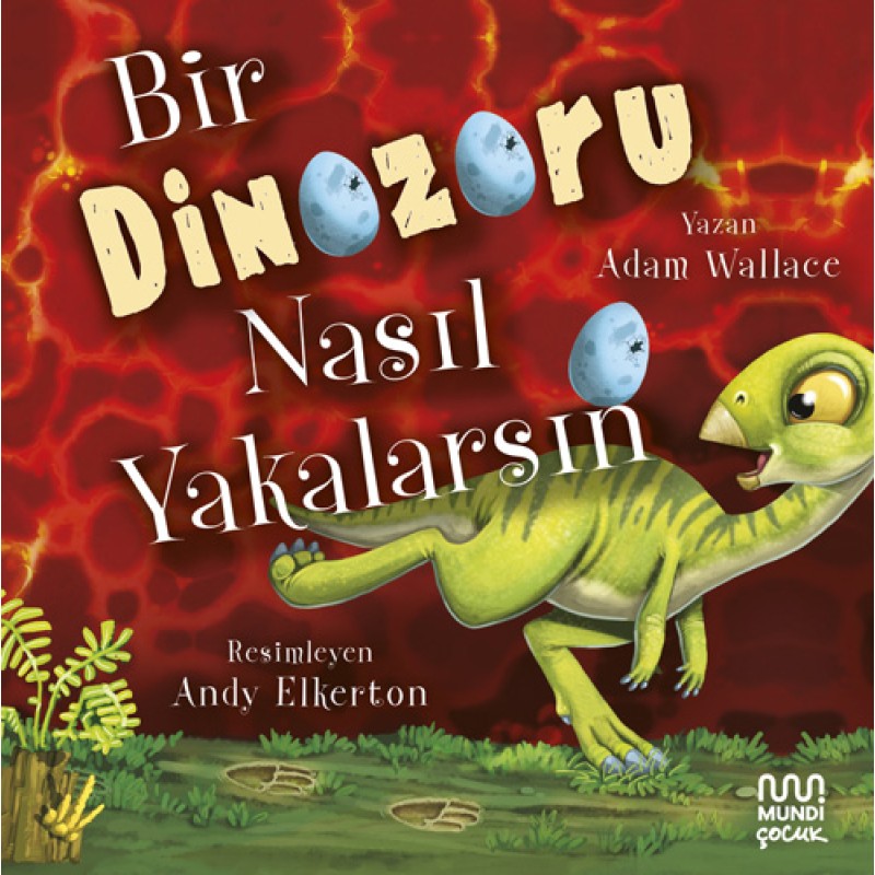 Bir Dinazoru Nasıl Yakalarsın? Bir Dinazoru Nasıl Yakalarsın?