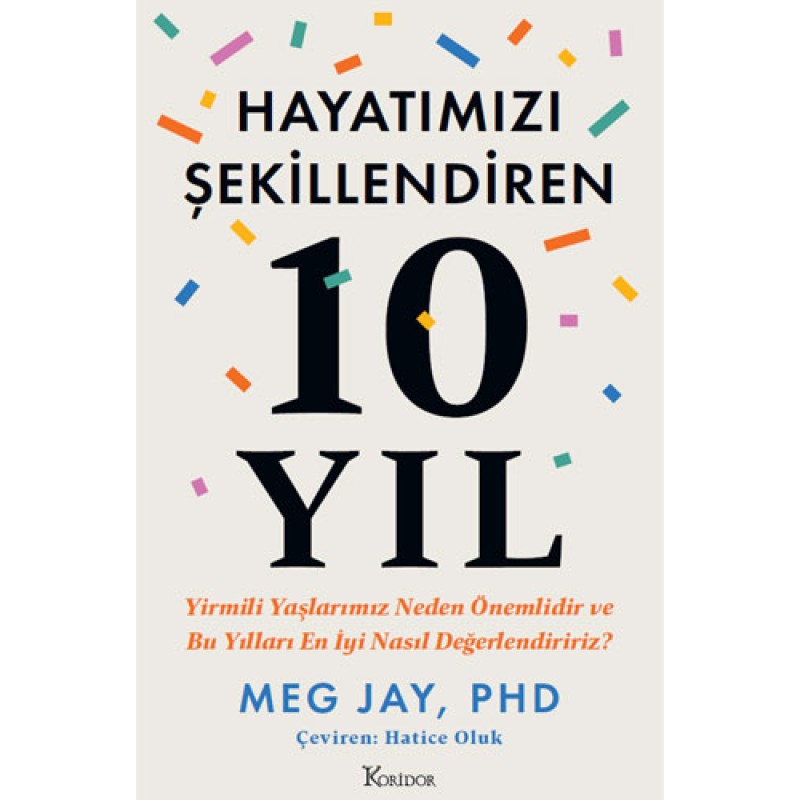 Hayatımızı Şekillendiren 10 Yıl Hayatımızı Şekillendiren 10 Yıl