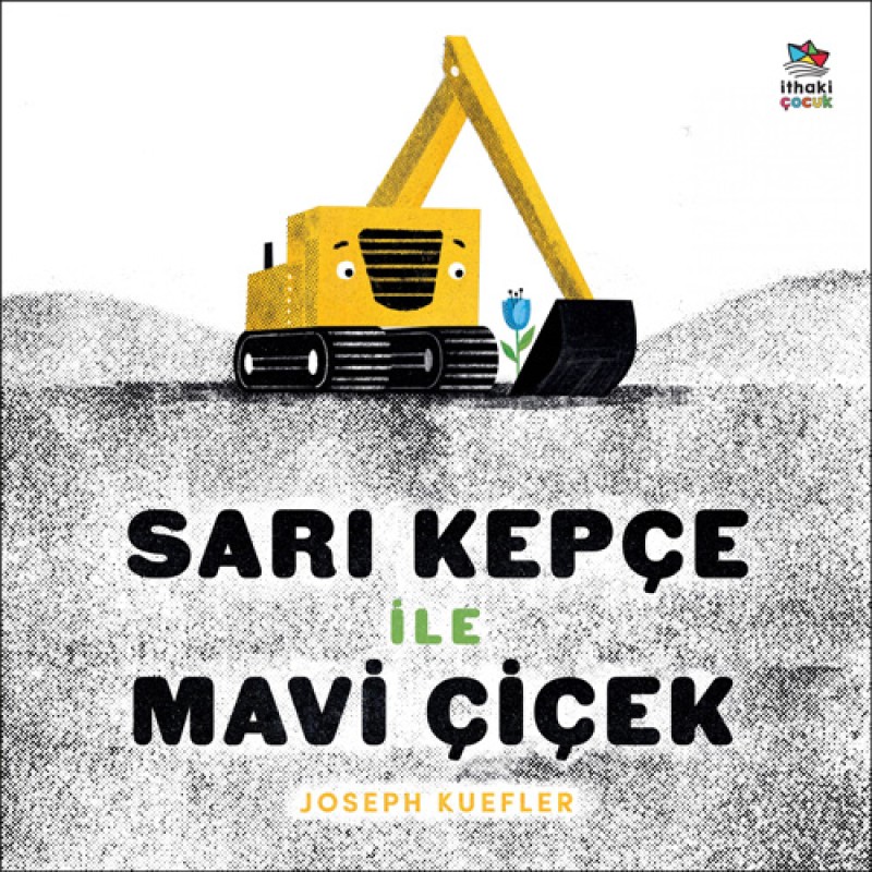 Sarı Kepçe ile Mavi Çiçek Sarı Kepçe ile Mavi Çiçek
