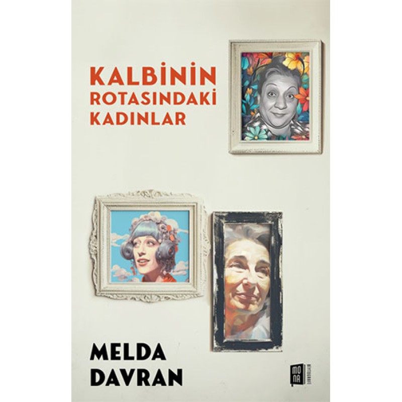 Kalbinin Rotasındaki Kadınlar Kalbinin Rotasındaki Kadınlar