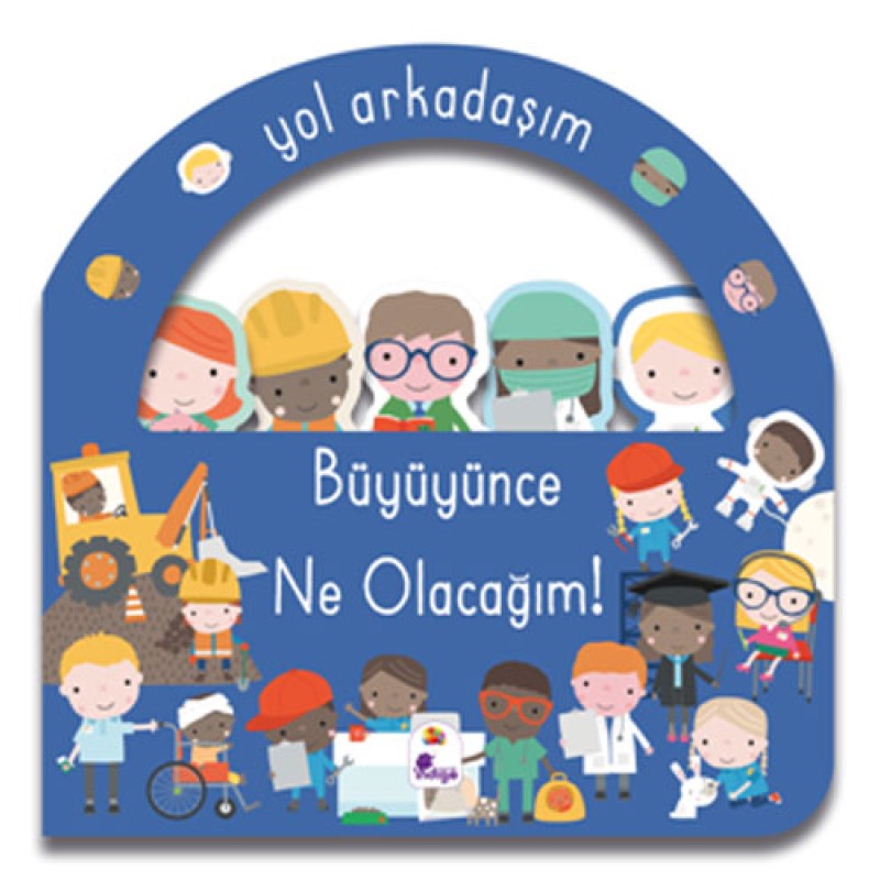Yol Arkadaşım - Büyüyünce Ne Olacağım! (Ciltli) Yol Arkadaşım - Büyüyünce Ne Olacağım! (Ciltli)