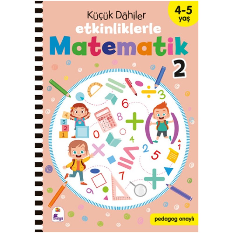 Küçük Dahiler - Etkinliklerle Matematik 2 (4-5 Yaş )