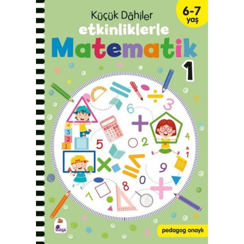 Küçük Dahiler - Etkinliklerle Matematik 1. Kitap (6 - 7 Yaş)