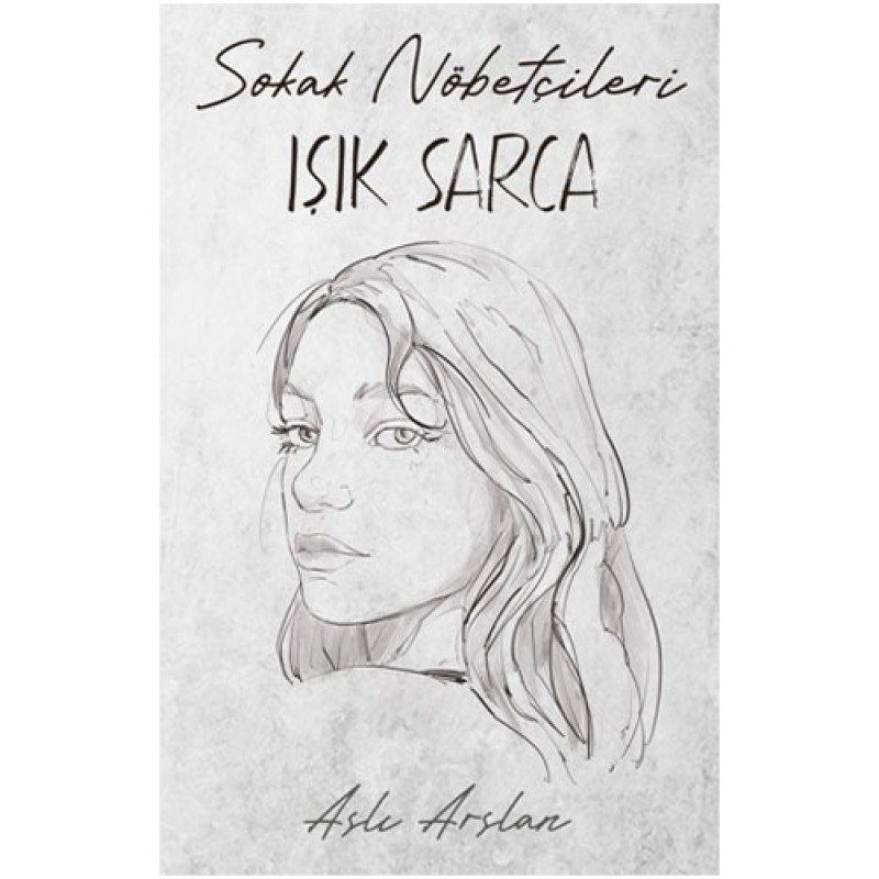 Sokak Nöbetçileri - Işık Sarca Sokak Nöbetçileri - Işık Sarca