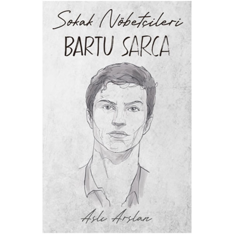 Sokak Nöbetçileri - Bartu Sarca Sokak Nöbetçileri - Bartu Sarca