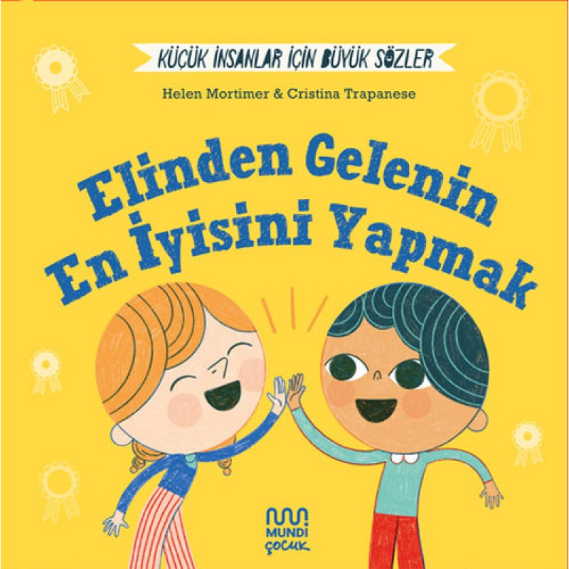 Küçük İnsanlar İçin Büyük Sözler - Elinden Gelenin En İyisini Yapmak (Ciltli) Küçük İnsanlar İçin Büyük Sözler - Elinden Gelenin En İyisini Yapmak (Ciltli)