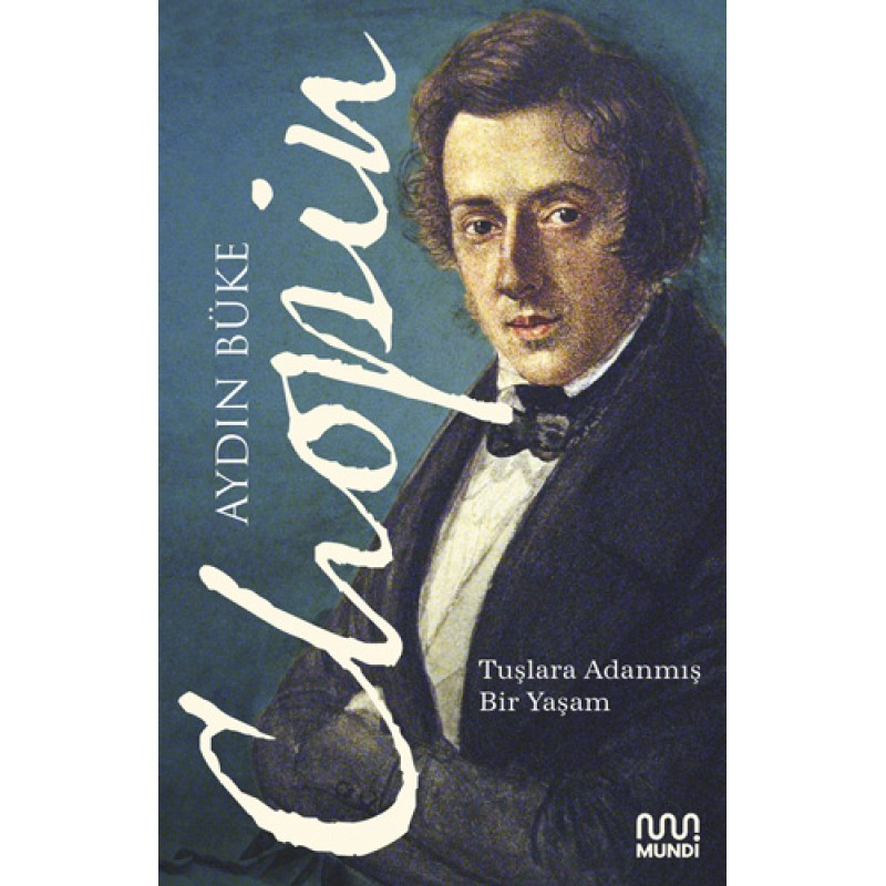 Chopin - Tuşlara Adanmış Bir Yaşam Chopin - Tuşlara Adanmış Bir Yaşam