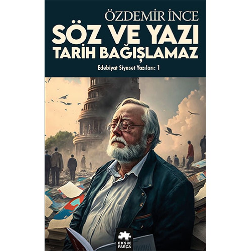 Söz ve Yazı, Tarih Bağışlamaz Söz ve Yazı, Tarih Bağışlamaz