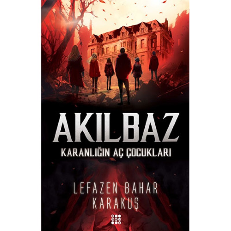 Akılbaz - Karanlığın Aç Çocukları Akılbaz - Karanlığın Aç Çocukları