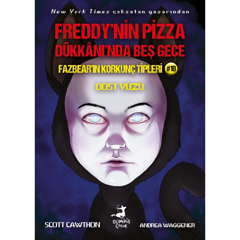 Freddy’nin Pizza Dükkanında Beş Gece - Fazbear’in Korkunç Tipleri 10 - Dost Yüzü Freddy’nin Pizza Dükkanında Beş Gece - Fazbear’in Korkunç Tipleri 10 - Dost Yüzü
