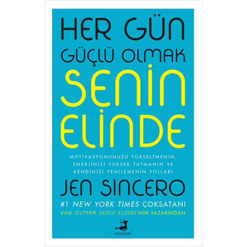 Her Gün Güçlü Olmak Senin Elinde Her Gün Güçlü Olmak Senin Elinde