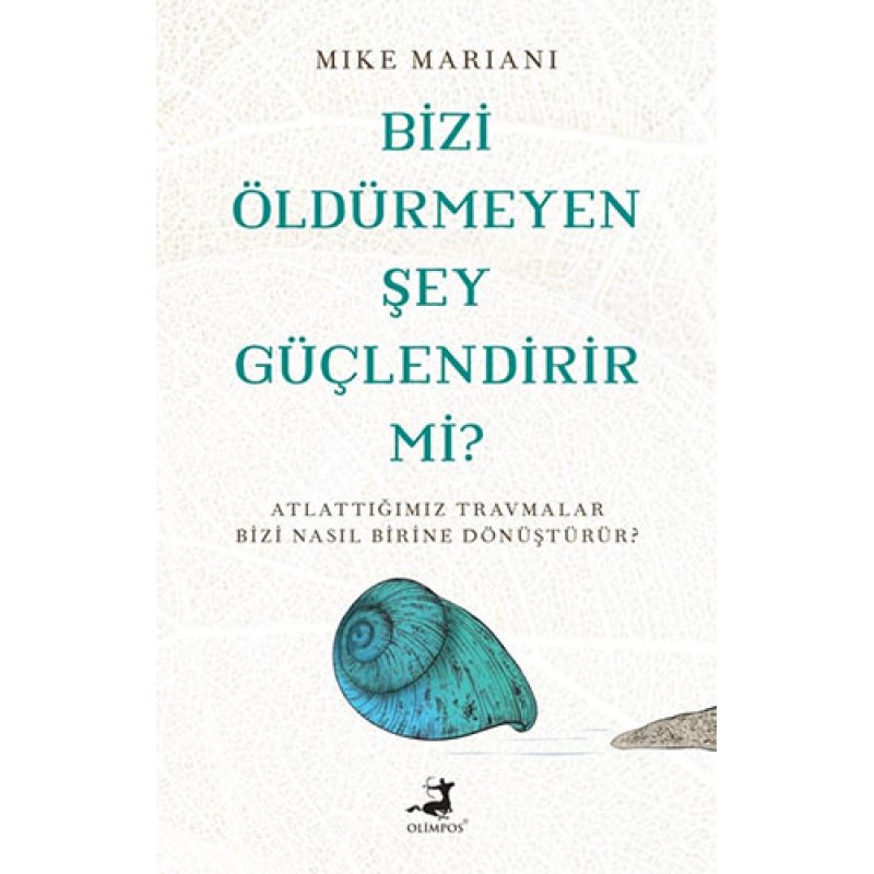Bizi Öldürmeyen Şey Güçlendirir mi ?