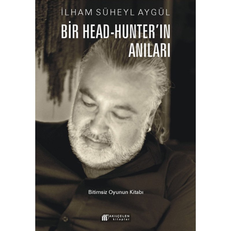 Bir Head-Hunter’ın Anıları Bir Head-Hunter’ın Anıları