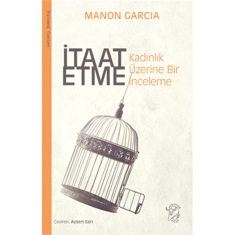İtaat Etme - Kadınlık Üzerine Bir İnceleme İtaat Etme - Kadınlık Üzerine Bir İnceleme