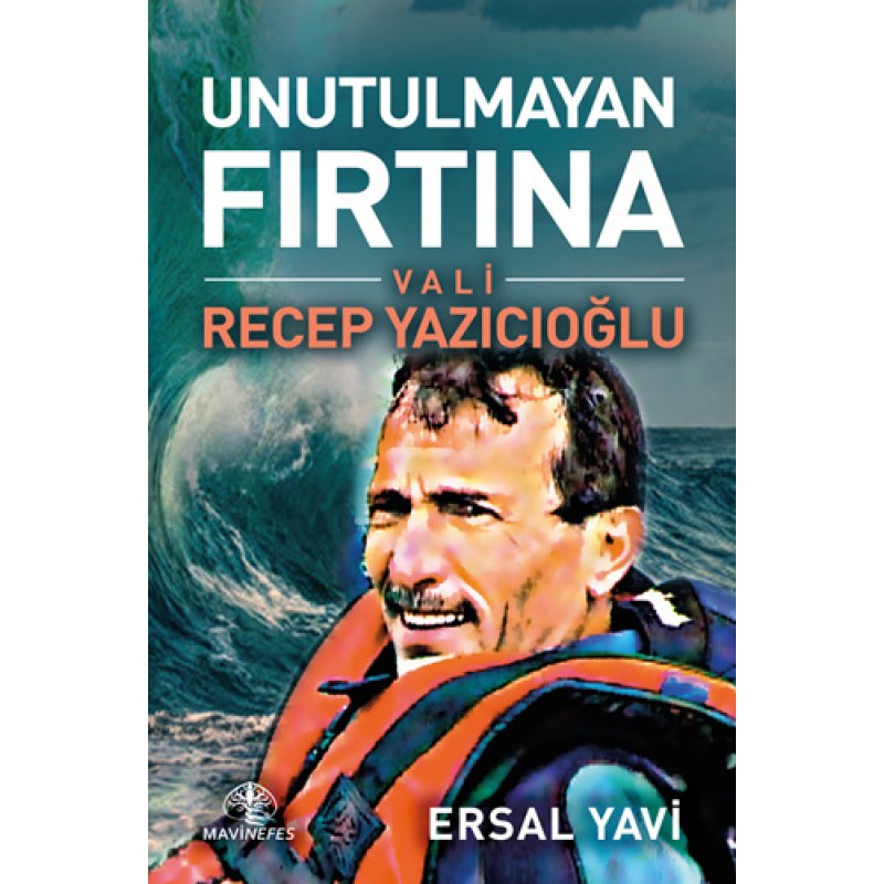 Unutulmayan Fırtına Recep Yazıcıoğlu Unutulmayan Fırtına Recep Yazıcıoğlu