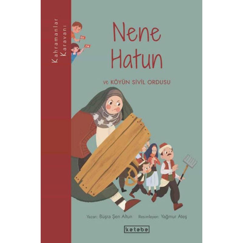Kahramanlar Karavanı - Nene Hatun ve Köyün Sivil Ordusu Kahramanlar Karavanı - Nene Hatun ve Köyün Sivil Ordusu