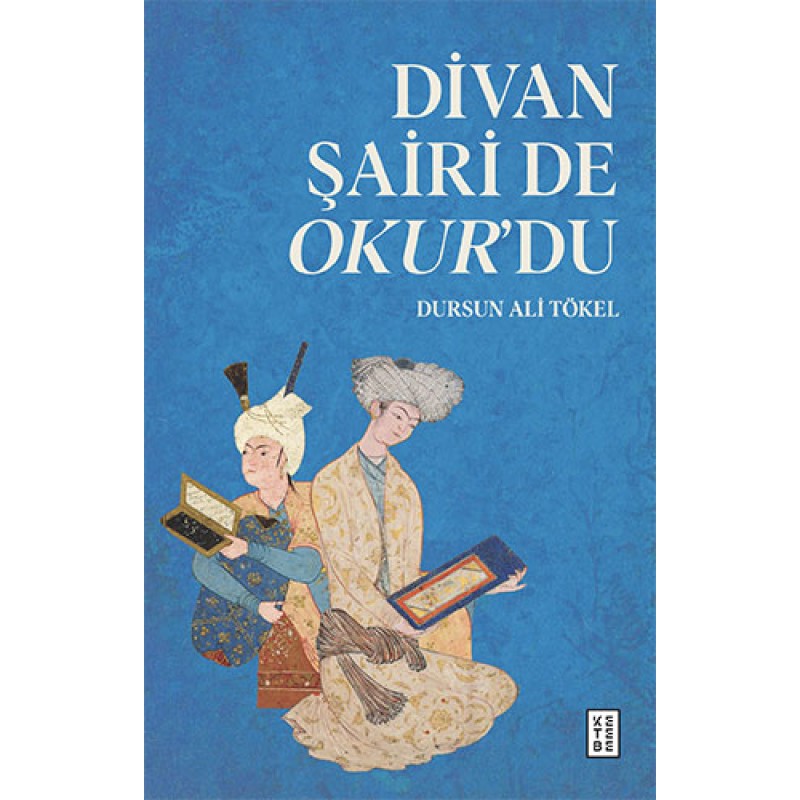 Divan Şairi de Okur’du Divan Şairi de Okur’du