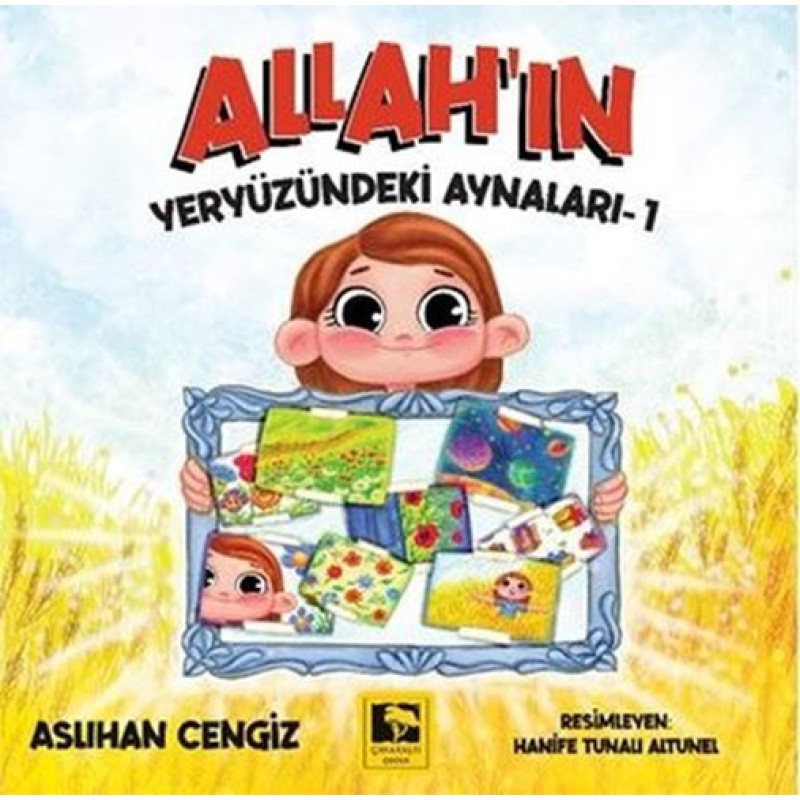 Allah'ın Yeryüzündeki Aynaları - 1 Allah'ın Yeryüzündeki Aynaları - 1