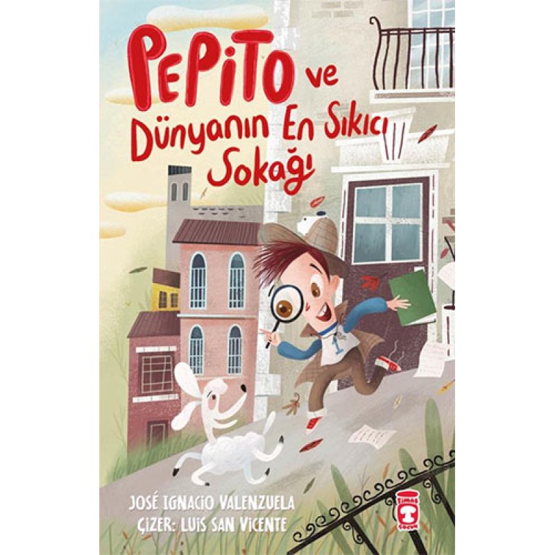Pepito Ve Dünyanın En Sıkıcı Sokağı Pepito Ve Dünyanın En Sıkıcı Sokağı
