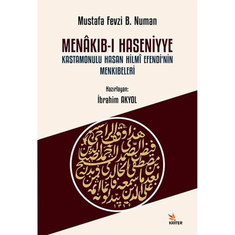 Menakıb-ı Haseniyye Kastamonulu Hasan Hilmî Efendi’nin Menkıbeleri Menakıb-ı Haseniyye Kastamonulu Hasan Hilmî Efendi’nin Menkıbeleri