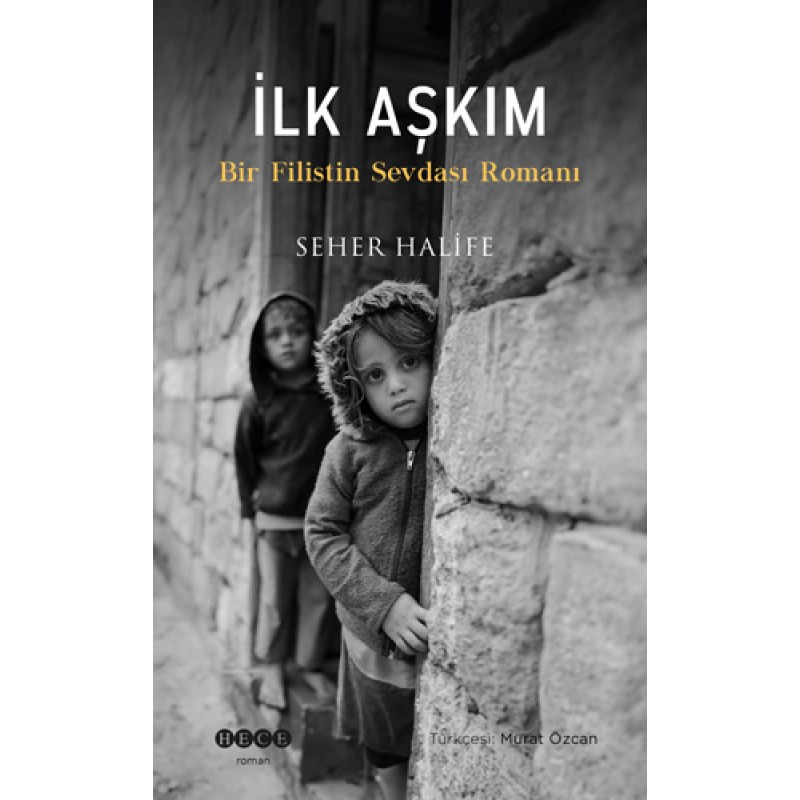 İlk Aşkım - Bir Filistin Sevdası Romanı İlk Aşkım - Bir Filistin Sevdası Romanı