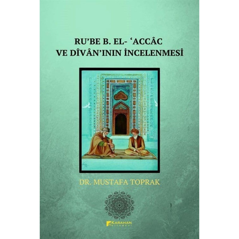 Ru’be B. El- ‘Accac ve Divanın İncelenmesi