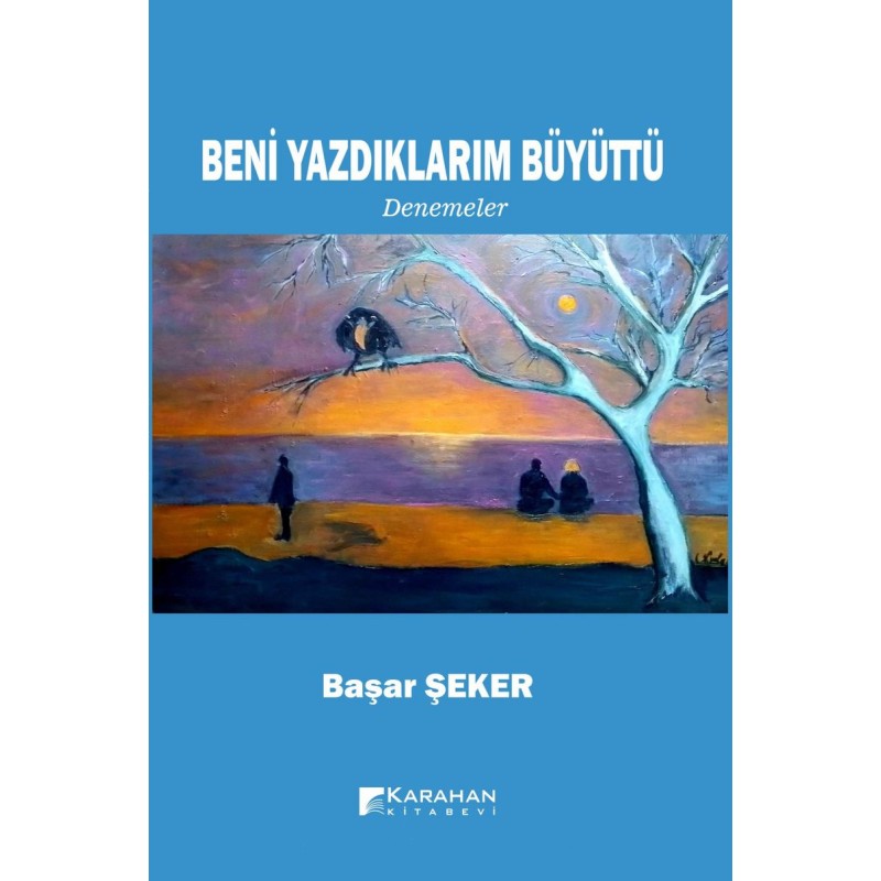 Beni Yazdıklarım Büyüttü