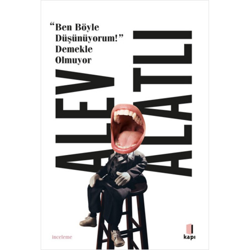 “Ben Böyle Düşünüyorum!” Demekle Olmuyor “Ben Böyle Düşünüyorum!” Demekle Olmuyor