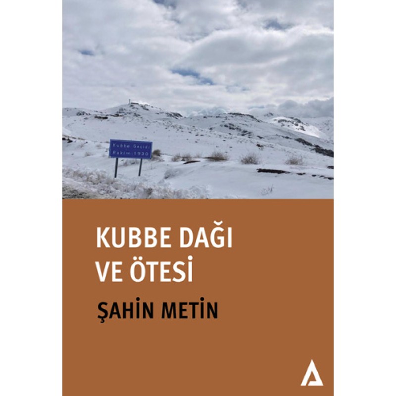Kubbe Dağı ve Ötesi (Ciltli) Kubbe Dağı ve Ötesi (Ciltli)