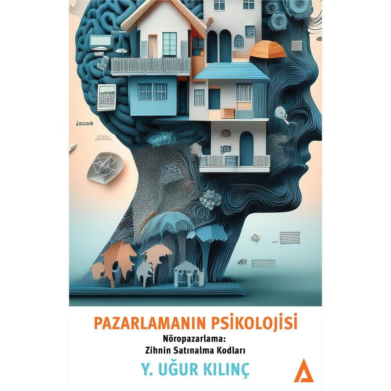 Pazarlamanın Psikolojisi Pazarlamanın Psikolojisi