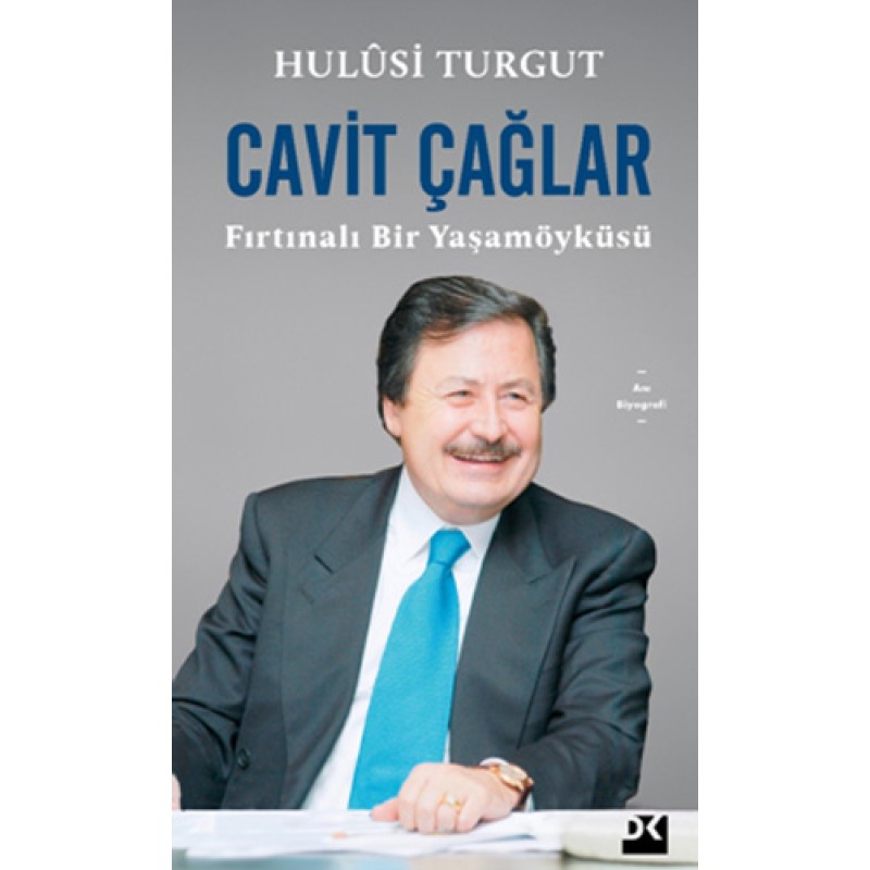 Cavit Çağlar - Fırtınalı Bir Yaşamöyküsü Cavit Çağlar - Fırtınalı Bir Yaşamöyküsü