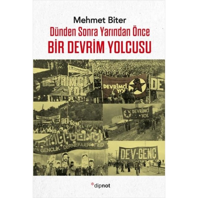 Dünden Sonra Yarından Önce Bir Devrim Yolcusu Dünden Sonra Yarından Önce Bir Devrim Yolcusu