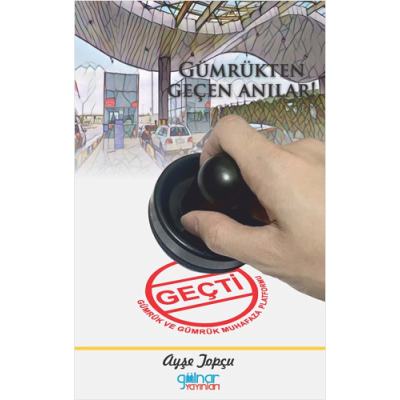 Gümrükten Geçen Anılar Gümrükten Geçen Anılar