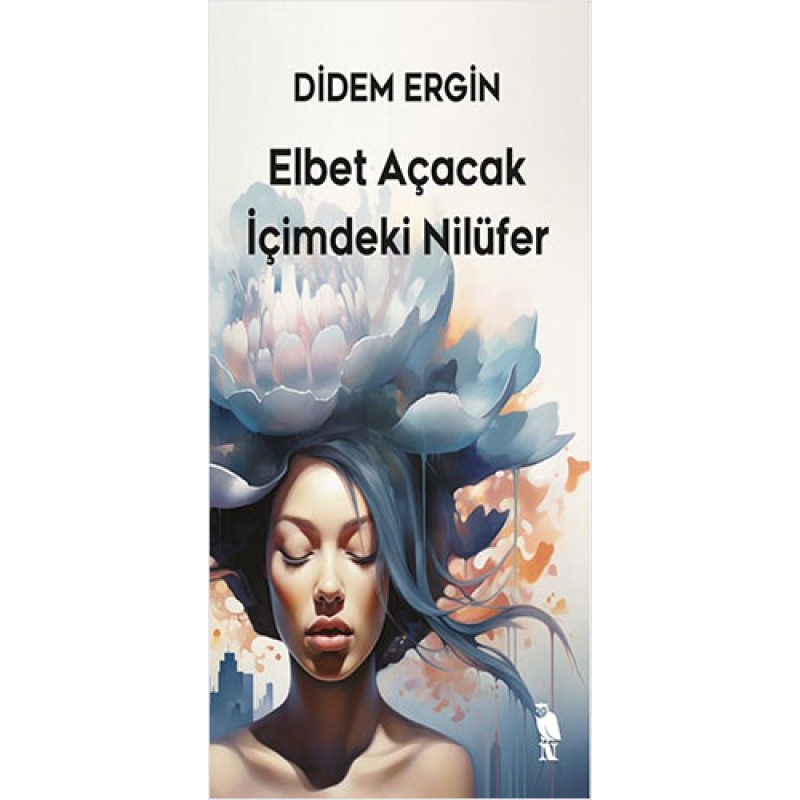 Elbet Açacak İçimdeki Nilüfer