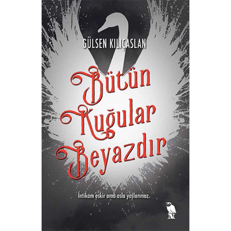 Bütün Kuğular Beyazdır Bütün Kuğular Beyazdır