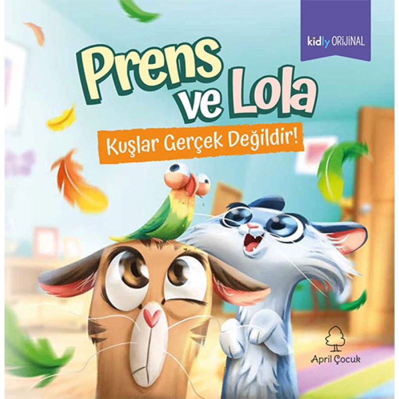 Prens ve Lola - Kuşlar Gerçek Değildir! Prens ve Lola - Kuşlar Gerçek Değildir!