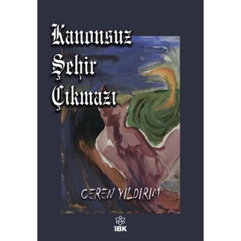 Kanonsuz Şehir Çıkmazı Kanonsuz Şehir Çıkmazı