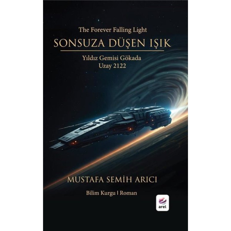 Sonsuza Düşen Işık - Yıldız Gemisi Gökada Uzay 2122 Sonsuza Düşen Işık - Yıldız Gemisi Gökada Uzay 2122