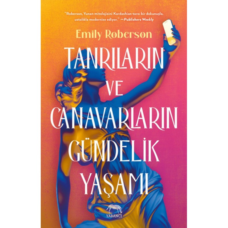 Tanrıların ve Canavarların Gündelik Yaşamı Tanrıların ve Canavarların Gündelik Yaşamı