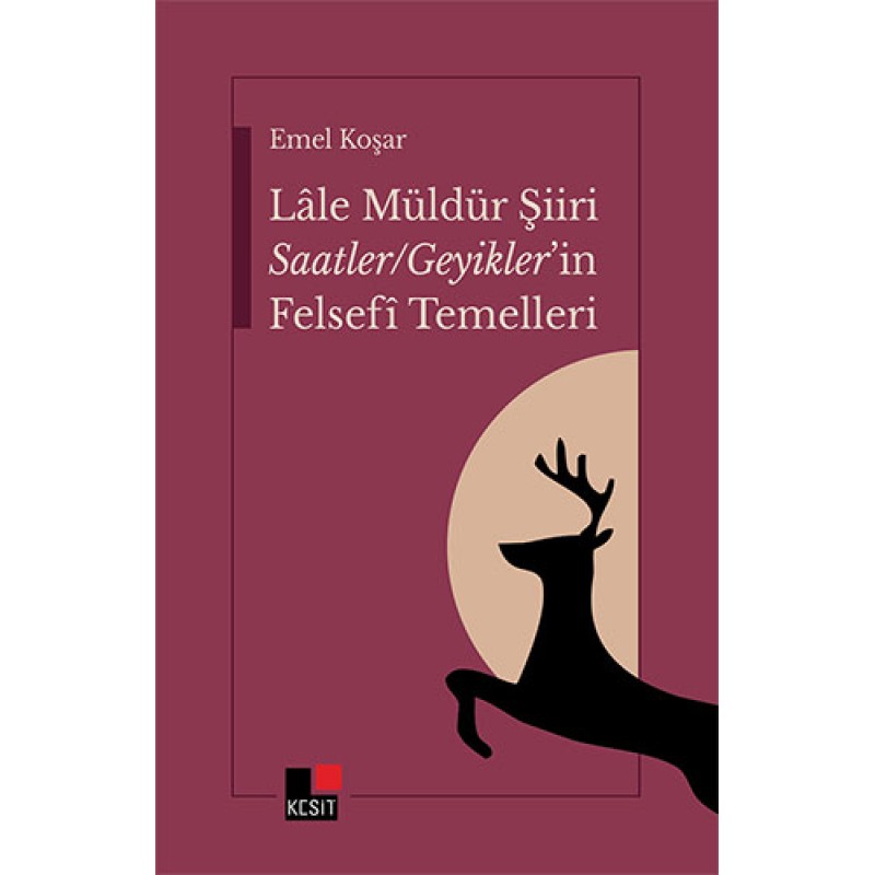 Lale Müldür Şiiri Saatler / Geyikler’in Felsefî Temelleri Lale Müldür Şiiri Saatler / Geyikler’in Felsefî Temelleri