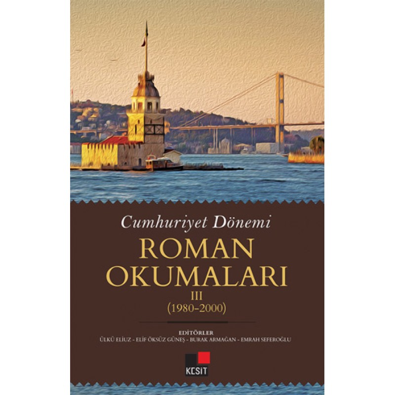 Cumhuriyet Dönemi Roman Okumaları 3  (1980-2000)