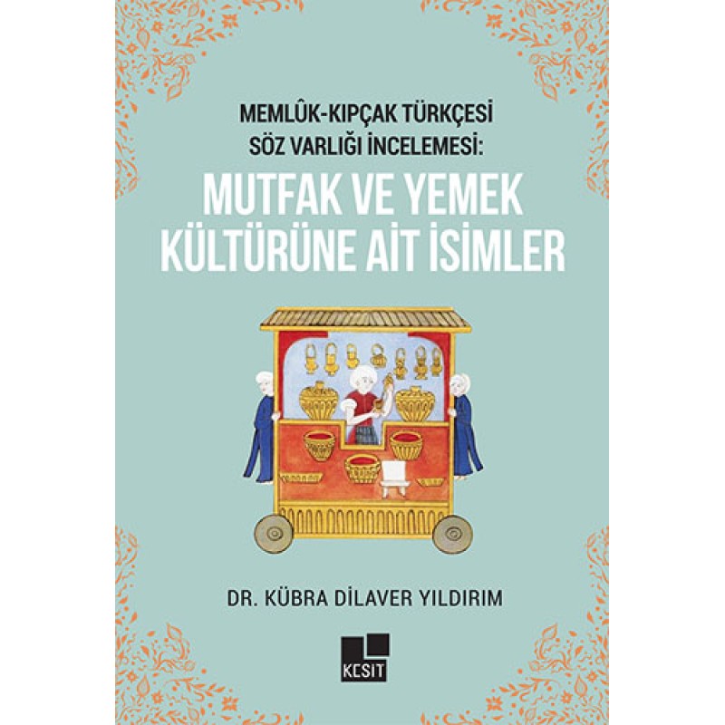 Mutfak Ve Yemek Kültürüne Ait İsimler Mutfak Ve Yemek Kültürüne Ait İsimler