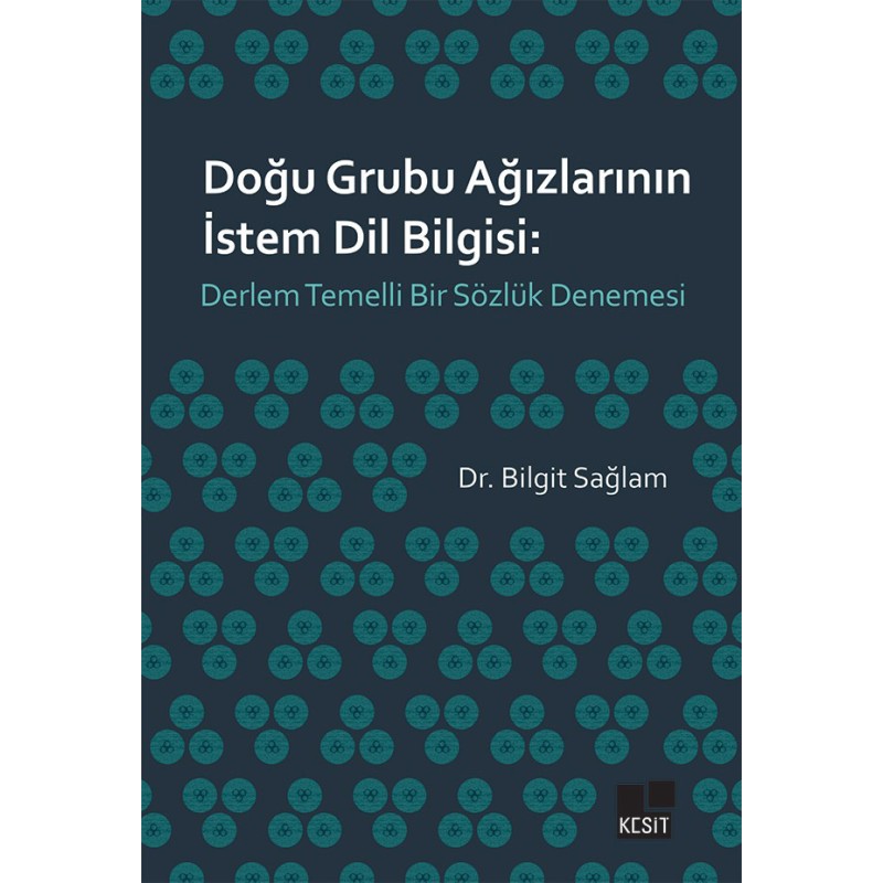 Doğu Grubu Ağızlarının İstem Dil Bilgisi: Derlem Temelli Bir Sözlük Denemesi Doğu Grubu Ağızlarının İstem Dil Bilgisi: Derlem Temelli Bir Sözlük Denemesi