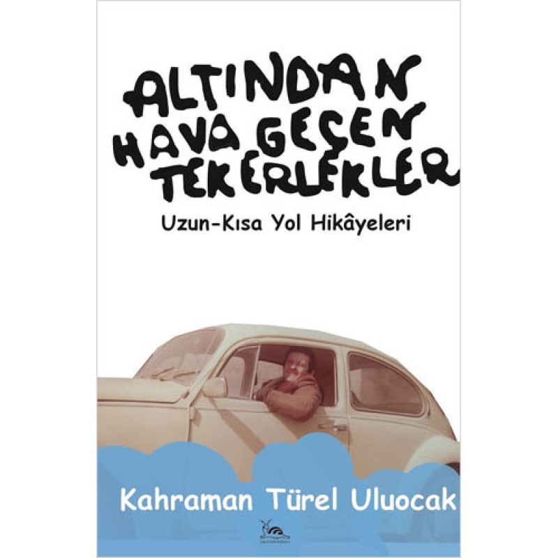 Altından Hava Geçen Tekerlekler Altından Hava Geçen Tekerlekler