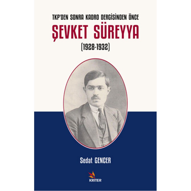 TKP’den Sonra Kadro Dergisinden Önce Şevket Süreyya (1928-1932) TKP’den Sonra Kadro Dergisinden Önce Şevket Süreyya (1928-1932)