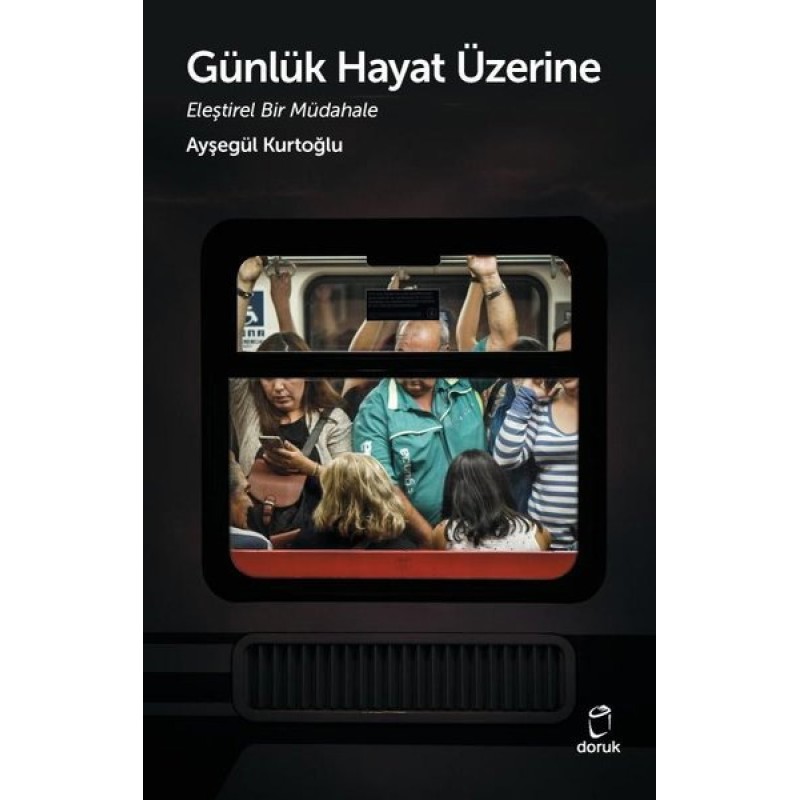 Günlük Hayat Üzerine Eleştirel Bir Müdahale Günlük Hayat Üzerine Eleştirel Bir Müdahale