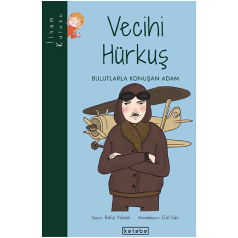 İlham Kutusu - Vecihi Hürkuş - Bulutlarla Konuşan Adam İlham Kutusu - Vecihi Hürkuş - Bulutlarla Konuşan Adam