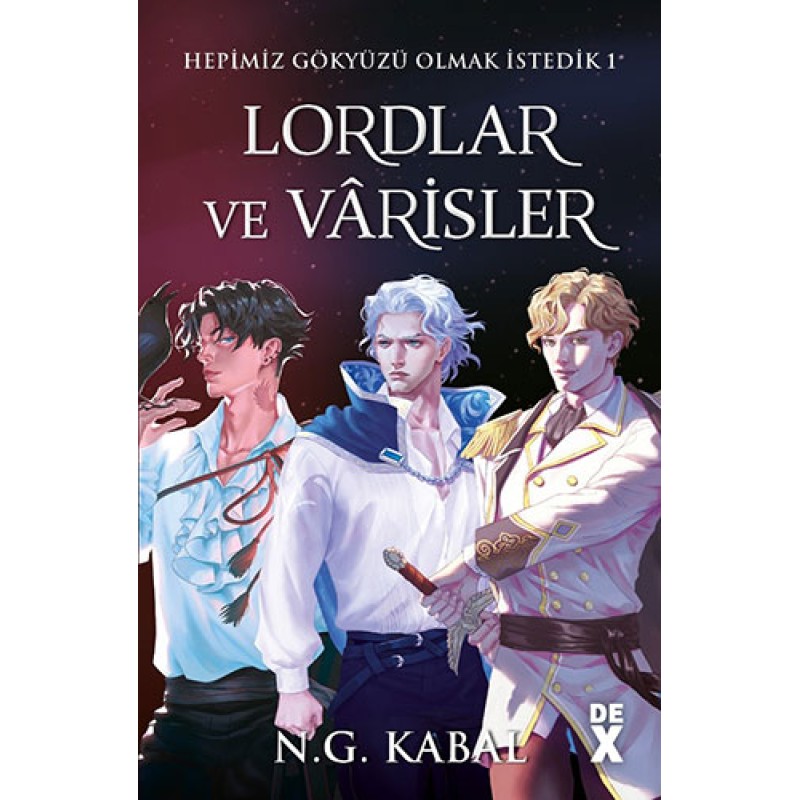 Hepimiz Gökyüzü Olmak İstedik 1 - Lordlar ve Varisler Hepimiz Gökyüzü Olmak İstedik 1 - Lordlar ve Varisler