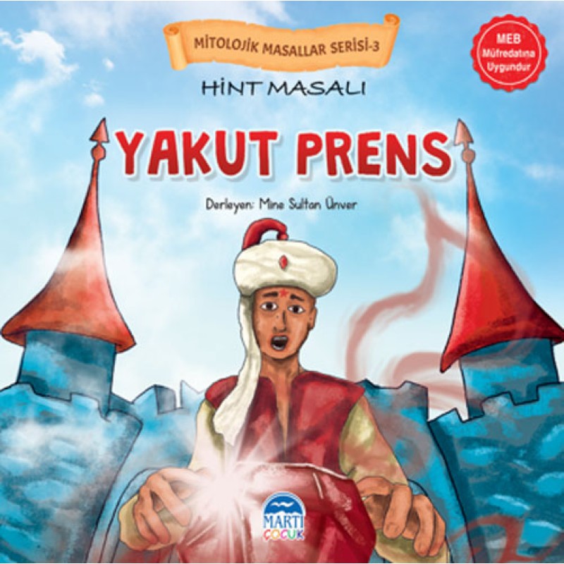 Mitolojik Masallar Serisi - Hint Masalı Yakut Prens Mitolojik Masallar Serisi - Hint Masalı Yakut Prens