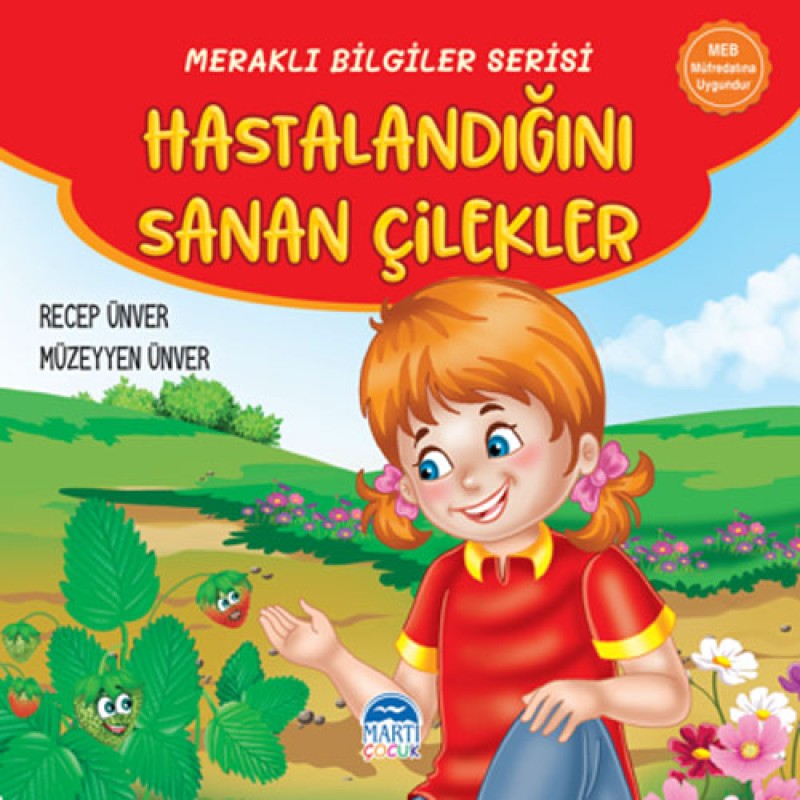 Meraklı Bilgiler Serisi - Hastalandığını Sanan Çilekler Meraklı Bilgiler Serisi - Hastalandığını Sanan Çilekler